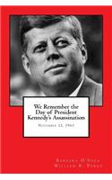 We Remember the Day of President Kennedy's Assassination