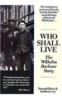 Who Shall Live?: The Wilhelm Bachner Story: The Wilhelm Bachner Story