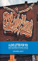 Steve Powers: A Love Letter for You: Brick Valentines on the Philly Skyline