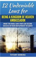 12 Undeniable Laws For Being A Kingdom Of Heaven Ambassador