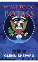 What To Do About POTASS