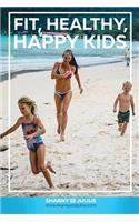 Fit, Healthy, Happy Kids