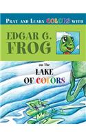 Edgar G. Frog on the LAKE OF COLORS