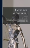 Facts for Klondikers [microform]: Experience of Some of the Most Noted Miners: Joe Ladue, Jas. McMann (Jimmey the Diver), Clarence Berry and Alex Orr: Authentic Accounts of Different