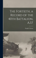 Fortieth, a Record of the 40th Battalion, A.I.F