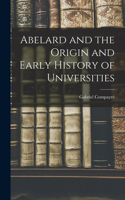 Abelard and the Origin and Early History of Universities