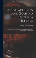 Great Frozen Land (bolshaia Zemelskija Tundra)