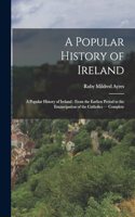 Popular History of Ireland