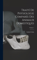 Traité De Physiologie Comparée Des Animaux Domestiques; Volume 1
