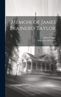 Memoir of James Brainerd Taylor