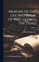 Memoirs Of The Life And Reign Of King George The Third; Volume 2