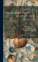 Chants Et Chansons, Poésie Et Musique De P. Dupont