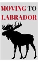 Moving to Labrador: Blank Lined Journal Gift