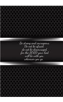 Be strong and courageous. Do not be afraid; do not be discouraged, for the LORD your God will be with you wherever you go: Blank Ruled Notebook and Funny Office Journal Entries Manager or Co-Worker writing pad Inmate Journal (Joshua 1:9)