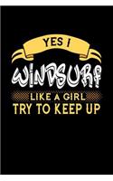 Yes I Windsurf Like a Girl Try to Keep Up: 6x9 inches dot grid notebook, 120 Pages, Composition Book and Journal, perfect gift idea for girls like your daughter, sister or girlfriend who love