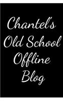 Chantel's Old School Offline Blog