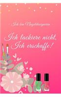 Ich bin Nageldesignerin. Ich lackiere nicht, Ich erschaffe!