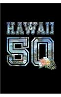 Hawaii 50: Notebook With Lined College Ruled Paper For People Turning 50 & 50th Birthday Gifts. Tropical Hawaiian Notepad Journal For Taking Notes At Work Or H