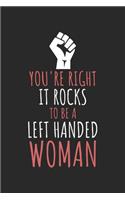 You're Right It Rocks To Be A Left Handed Woman: A5 Notizbuch Blank Blanko Linkshänder - Leftie- Lefthanded- Schere - Humor - Witzig - Spruch - Satire - Geschenk