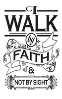 I Walk By Faith: 2 Corinthians 5:7 Journal, 6x9 With 120 Pages Christian Notebooks For Women, Religious Gift Book, Girl's Diary