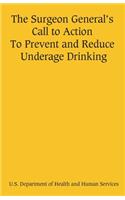 The Surgeon General's Call to Action To Prevent and Reduce Underage Drinking