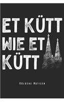 Et Kütt Wie Et Kütt - Kölsche Notizen