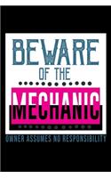 Beware of the mechanic. Owner assumes no responsibility: Notebook - Journal - Diary - 110 Lined pages - 6 x 9 in - 15.24 x 22.86 cm - Doodle Book - Funny Great Gift