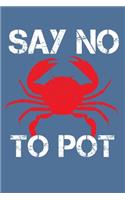 Say No To Pot: 150 Page College-Ruled Notebook