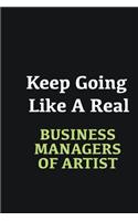 Keep Going Like a Real Business Managers of Artist