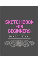 Sketch Book For Beginners: 8.5 X 11, Customized Artist Sketchbook to Draw and Journal: 112 pages, Sketching, Drawing and Creative Doodling. (Workbook and Handbook)