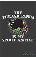 The Thrash Panda Is My Spirit Animal Journal