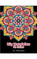 Big Mandalas to Color for Relaxation: An Adult Beautiful Mandalas with Fun and Relaxing Coloring Pages