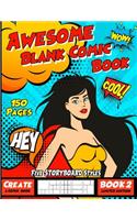 Awesome Blank Comic Book: Draw Your Own Comics, Large Storyboard for Drawing Comic and Cartoon Art for Kids and Adults.