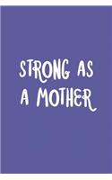 Strong as a Mother