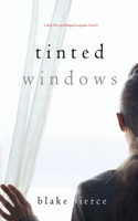 Tinted Windows (A Chloe Fine Psychological Suspense-Book 6): (6 Chloe Fine Psychological Suspense Mystery)