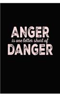 Anger Is One Letter Short Of Danger: Bitchy Smartass Quotes - Funny Gag Gift for Work or Friends - Cornell Notebook For School or Office