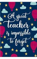 A Great Teacher Is Impossible To Forget