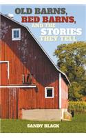 Old Barns, Red Barns, and the Stories They Tell