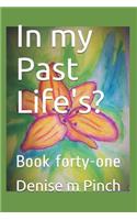 In my Past Life's?