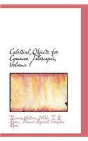 Celestial Objects for Common Telescopes, Volume I