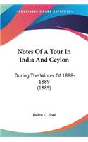 Notes Of A Tour In India And Ceylon