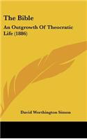 The Bible: An Outgrowth of Theocratic Life (1886)