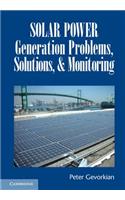 Solar Power Generation Problems, Solutions, and Monitoring