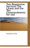 Two Responsive Services the Litany and the Ten Commandments for Use: (English)