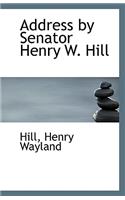 Address by Senator Henry W. Hill: (English)