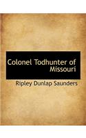 Colonel Todhunter of Missouri