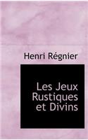 Les Jeux Rustiques Et Divins