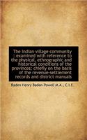 The Indian Village Community: Examined with Reference to the Physical, Ethnographic and Historical