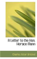 A Letter to the Hon. Horace Mann