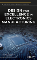 Design for Excellence in Electronics Manufacturing: (Quality and Reliability Engineering Series)